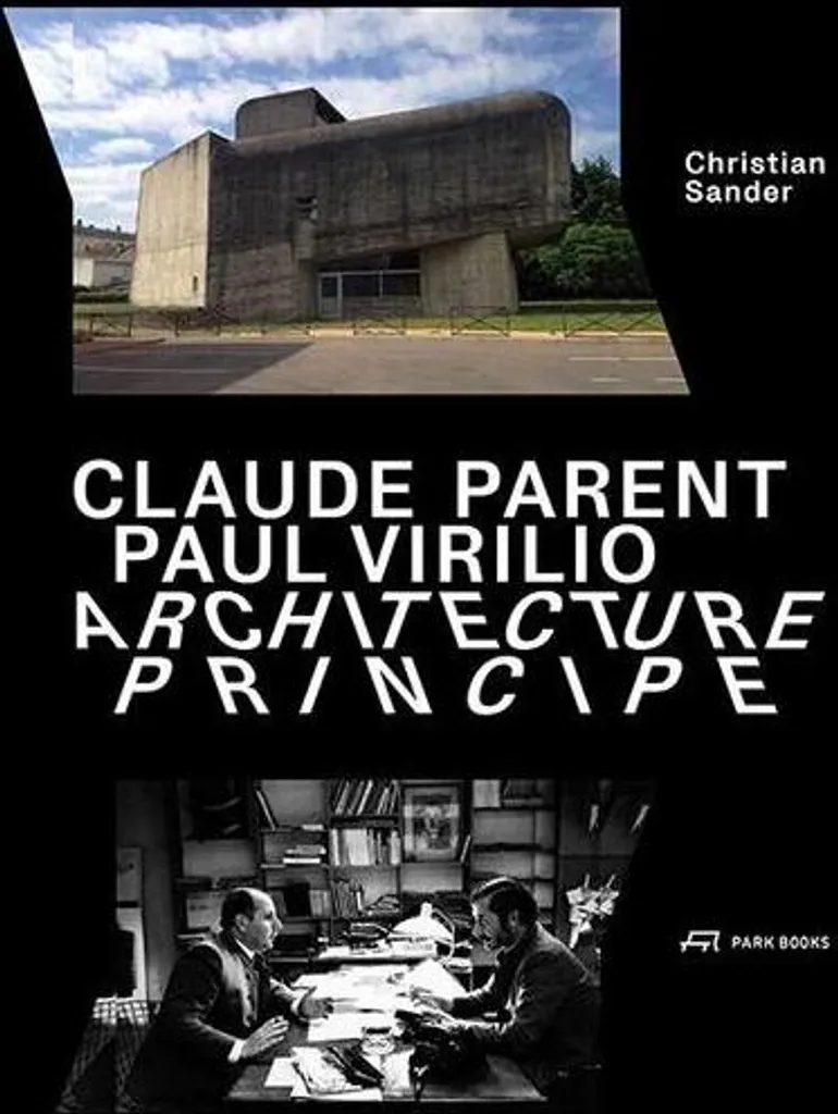 Claude Parent & Paul Virilio Architecture Principe - Édition de Référence