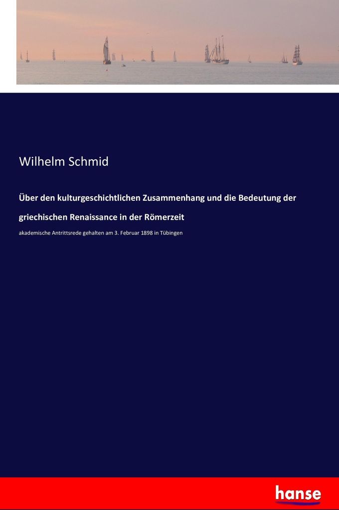 Über den kulturgeschichtlichen Zusammenhang und die Bedeutung der griechischen Renaissance in der Römerzeit