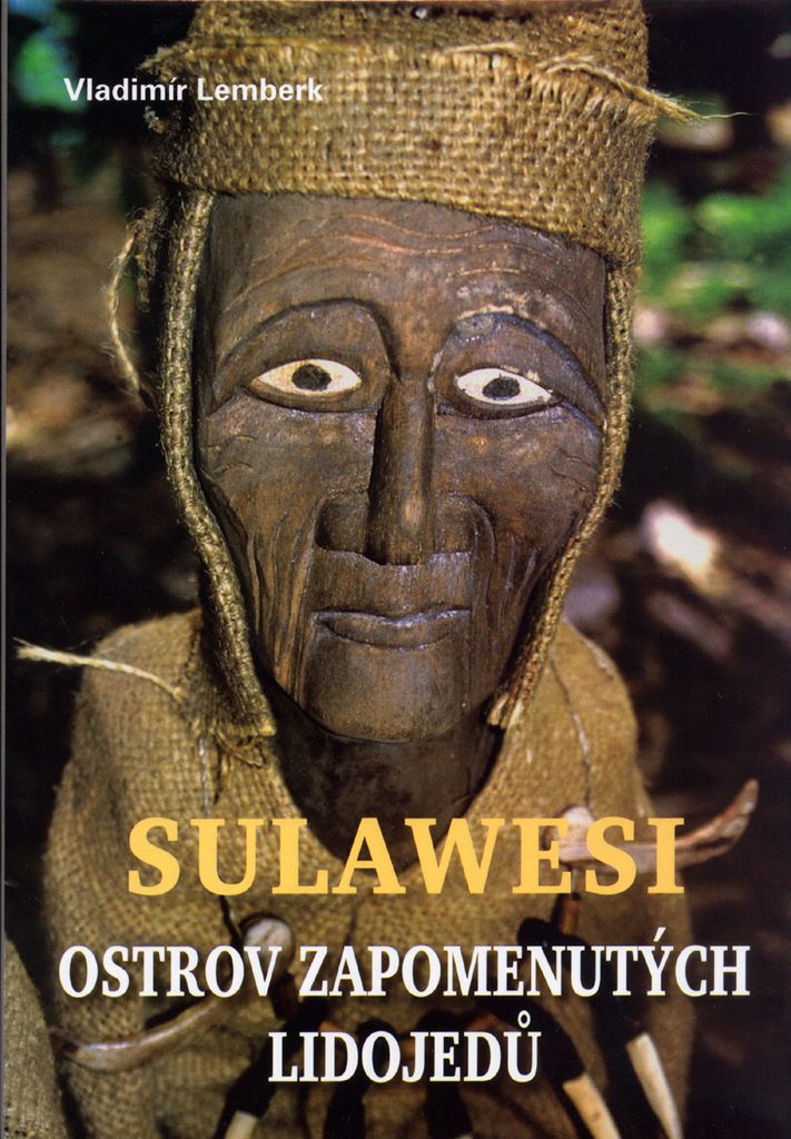 Sulawesi - ostrov zapomenutých lidojedů (Lemberk Vladimír)