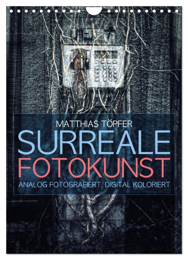 Surreale Fotokunst (Wandkalender 2027 DIN A4 hoch), CALVENDO Monatskalender