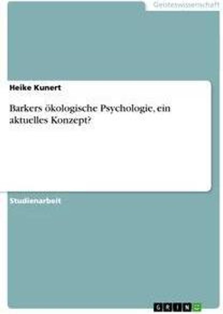 Barkers ökologische Psychologie, ein aktuelles Konzept?