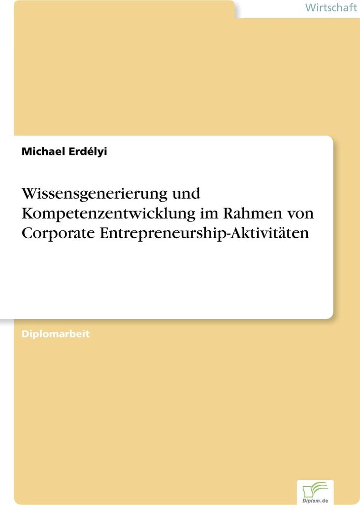 Wissensgenerierung und Kompetenzentwicklung im Rahmen von Corporate Entrepreneurship-Aktivitäten