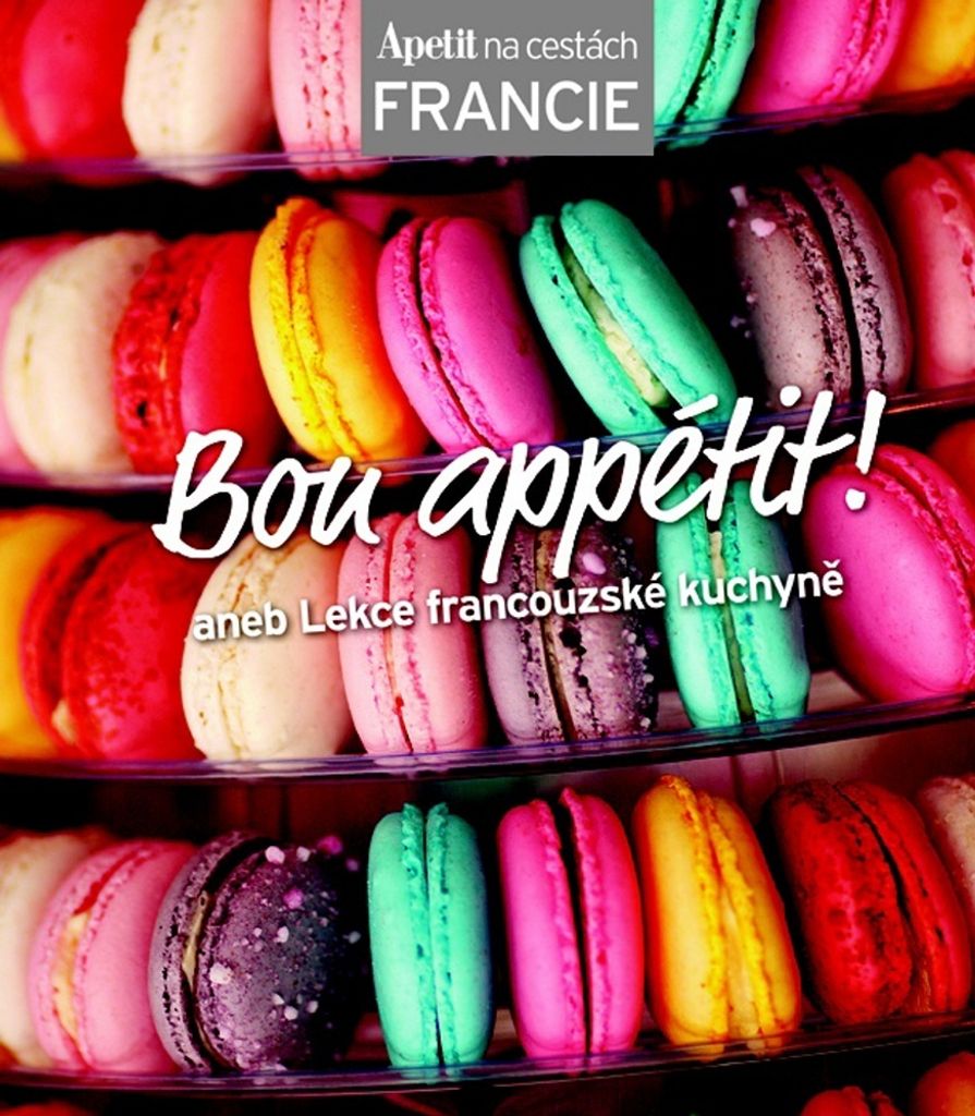 Bon appétit! aneb Lekce francouzské kuchyně (Edice )