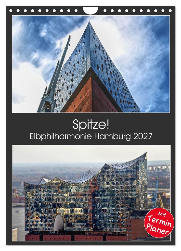 Spitze! Elbphilharmonie Hamburg 2027 (Wandkalender 2027 DIN A4 hoch), CALVENDO Monatskalender