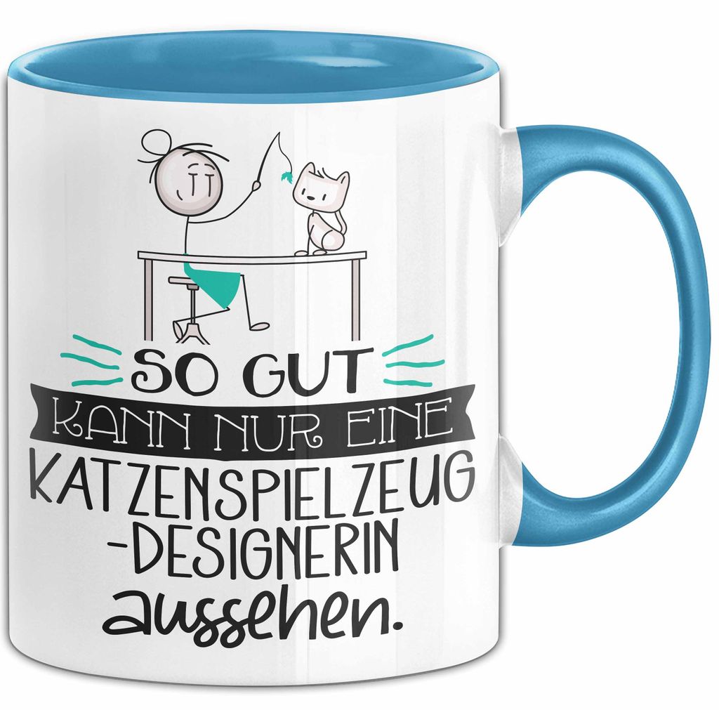Katzenspielzeug-Designerin Geschenk Tasse So Gut Kann Nur Eine Katzenspielzeug-Designerin Aussehen Geschenkidee Geburtstag Weihnachten Lustig (Blau)
