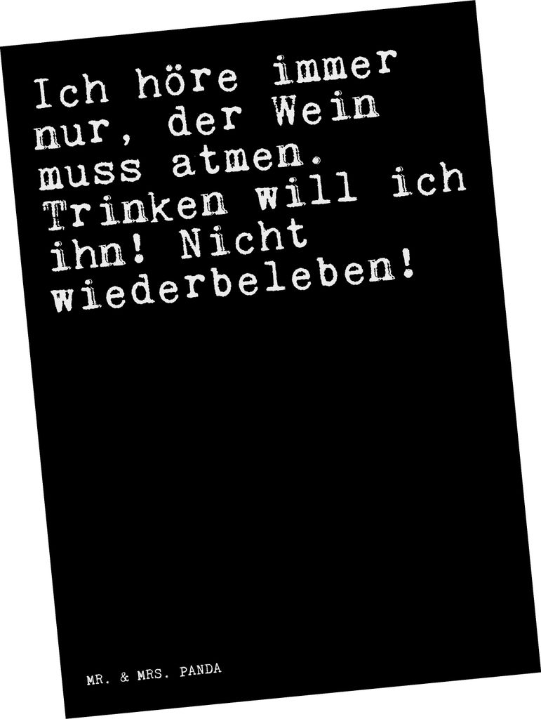 Mr. & Mrs. Panda Postkarte Ich höre immer nur,... - Schwarz - Geschenk, Genießer, Grußkarte, Wein, Ansichtskarte, Postkarten, Fotokarte, Weintri...