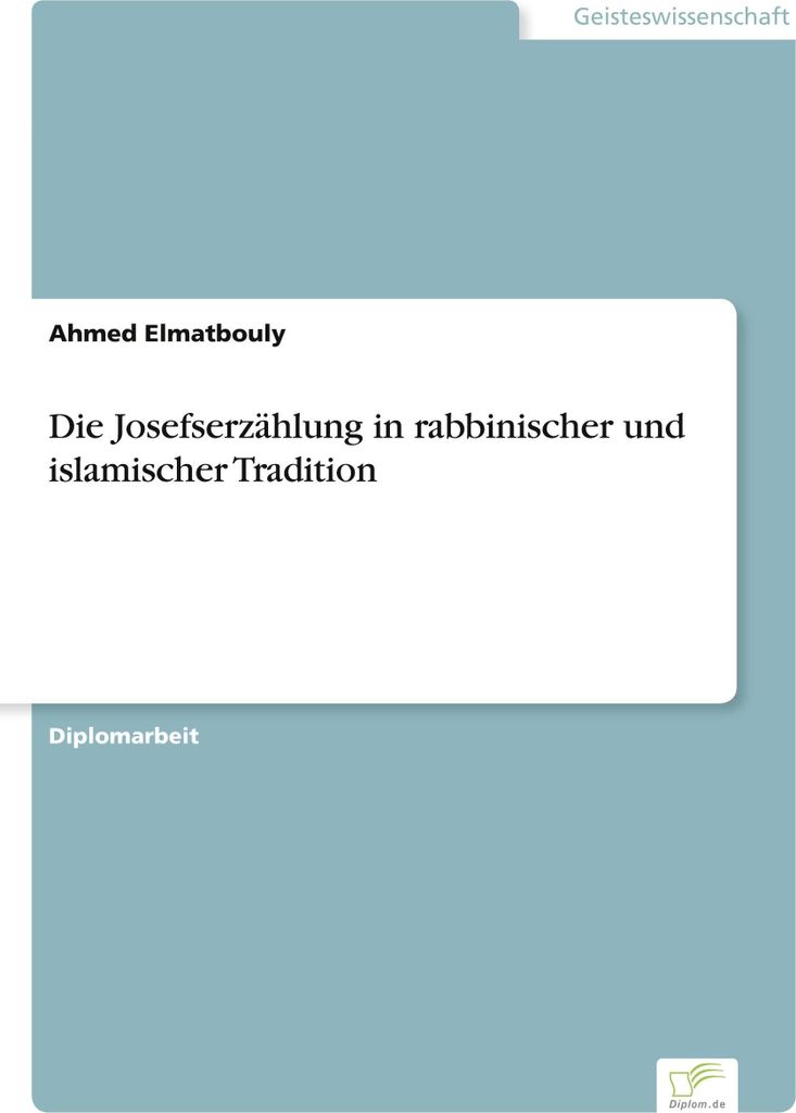 Die Josefserzählung in rabbinischer und islamischer Tradition