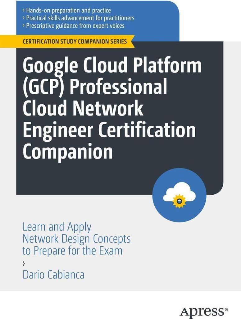 Google Cloud Platform (GCP) Professional Cloud Network Engineer Certification Companion