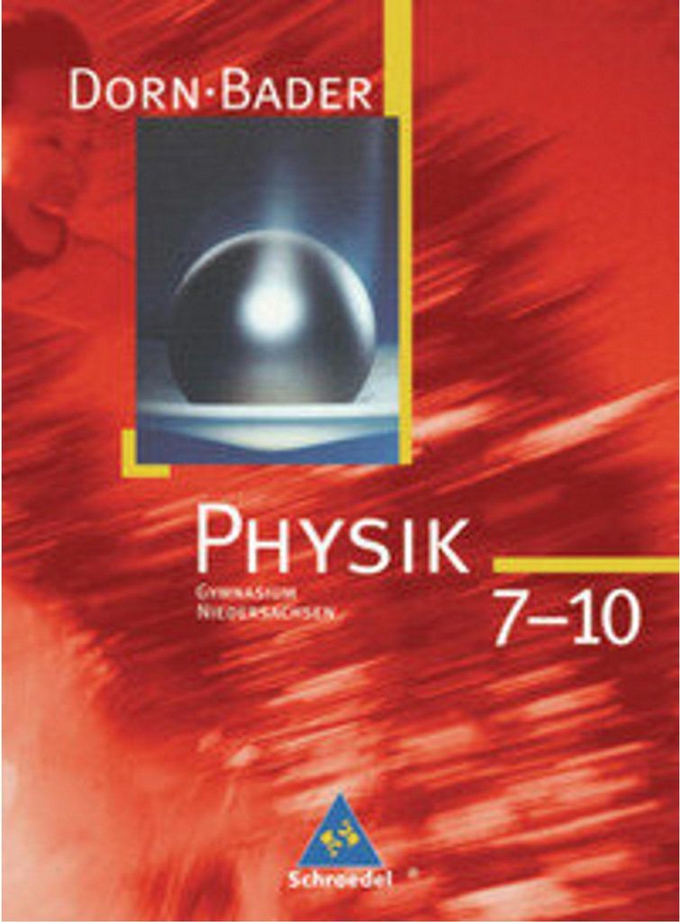 Dorn / Bader Physik SI / Dorn / Bader Physik SI - Ausgabe 2007 für Niedersachsen - 7.-10.Klasse, Gesamtband