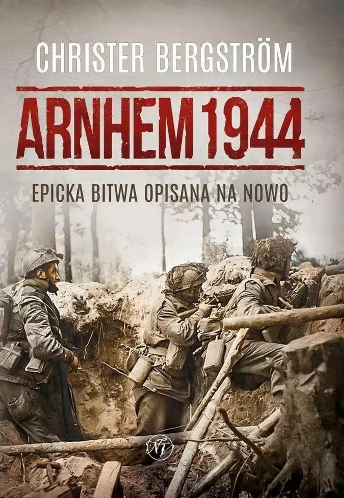 Livre Historique Arnhem 1944 : Récit Complet de la Bataille Épique