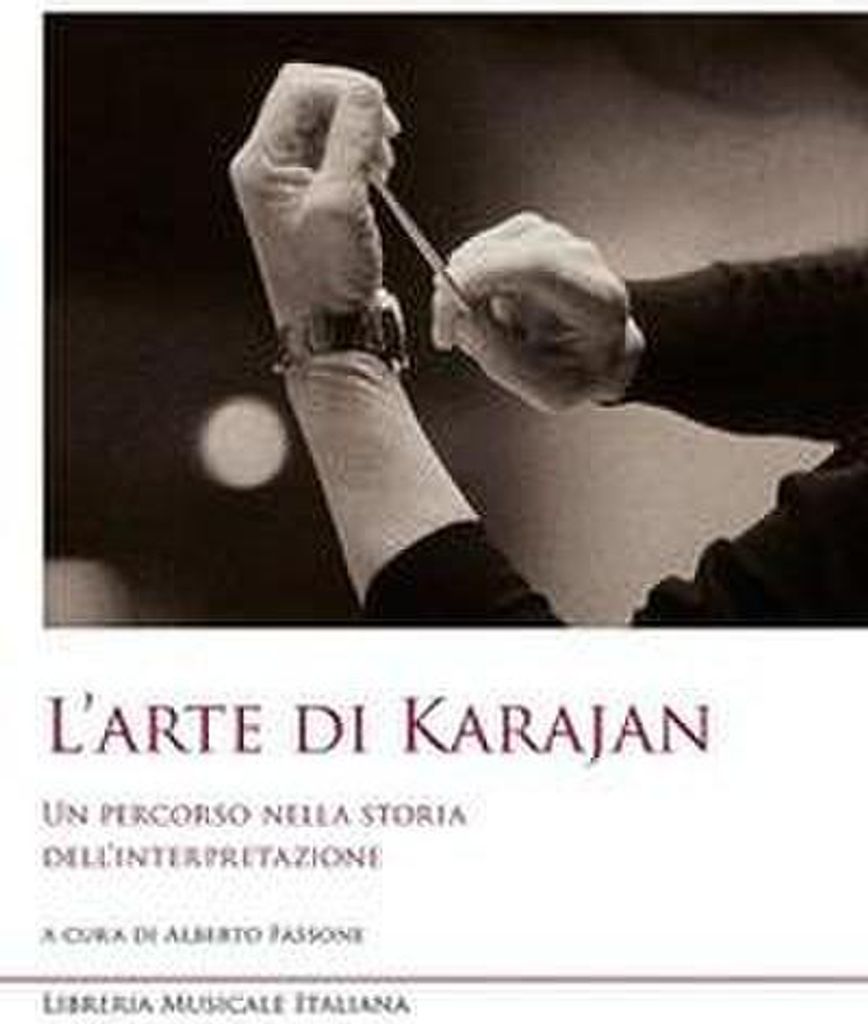 Die Kunst von Karajan. Eine Reise durch die Geschichte der Interpretation