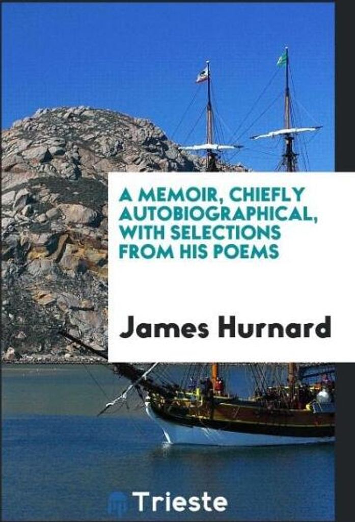 A memoir, chiefly autobiographical, with selections from his poems