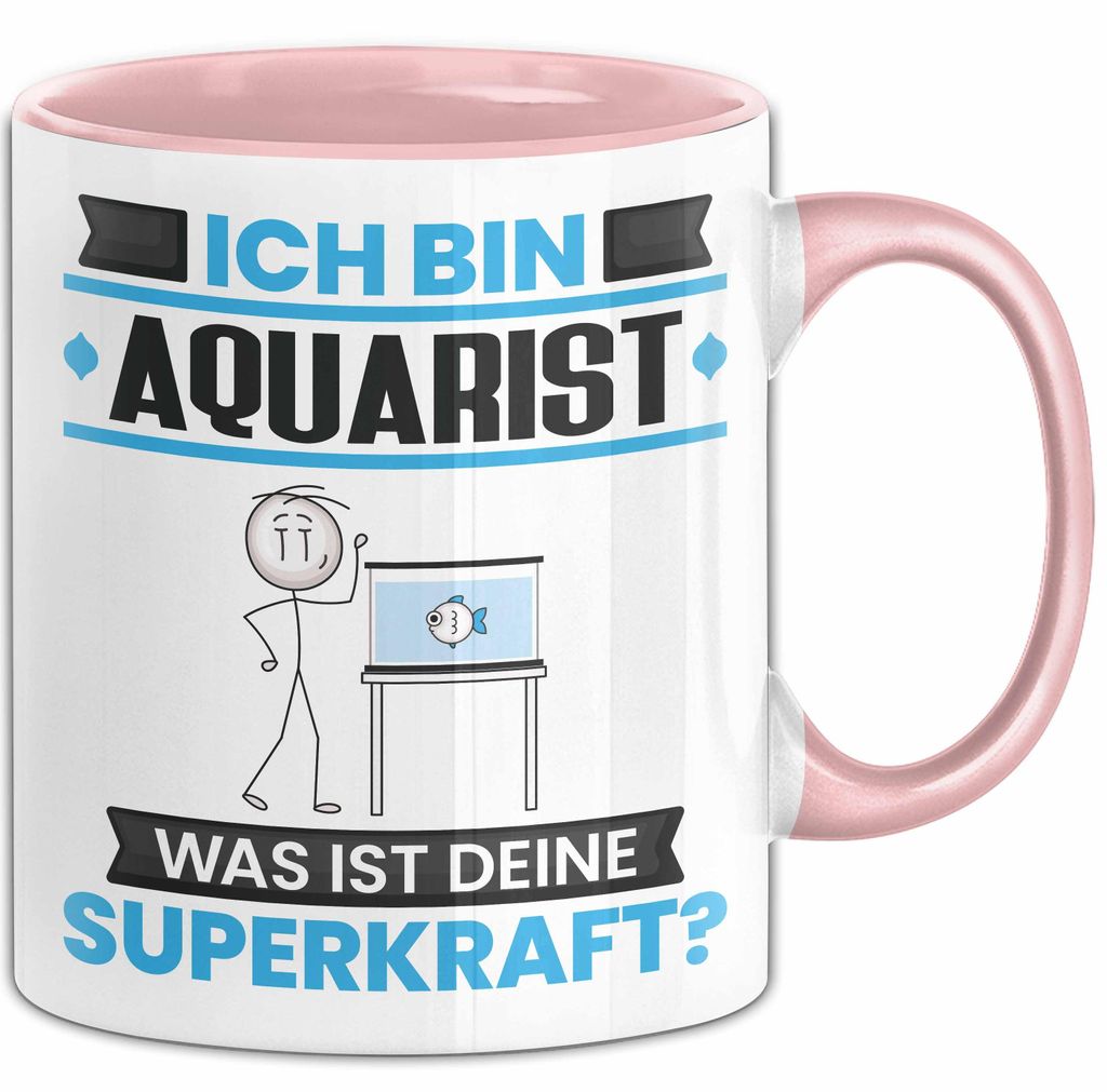 Aquarist Tasse Geschenk für Aquarist Geburtstag Lustiger Spruch Kaffee-Becher Was Ist Deine Superkraft (Rosa)
