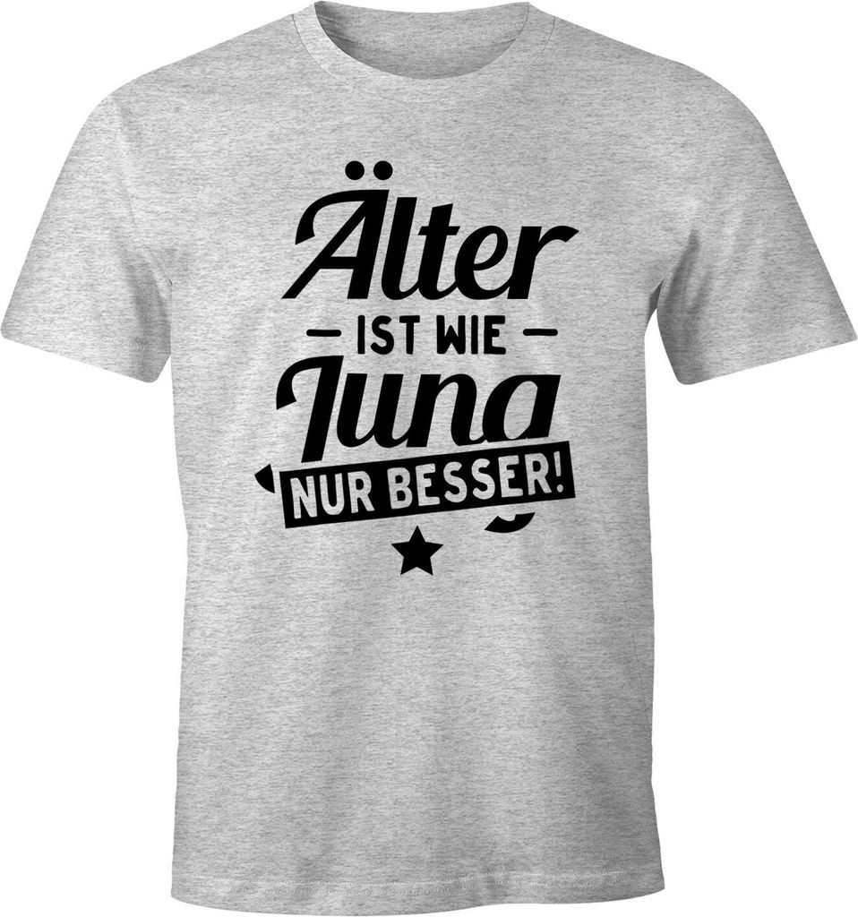 Herren T-Shirt runder Geburtstag Alter Älter ist wie Jung nur besser 30, 40, 50, 60, 65, 70, 75 oder 80 Jährigen Moonworks XX grau-meliert XXL