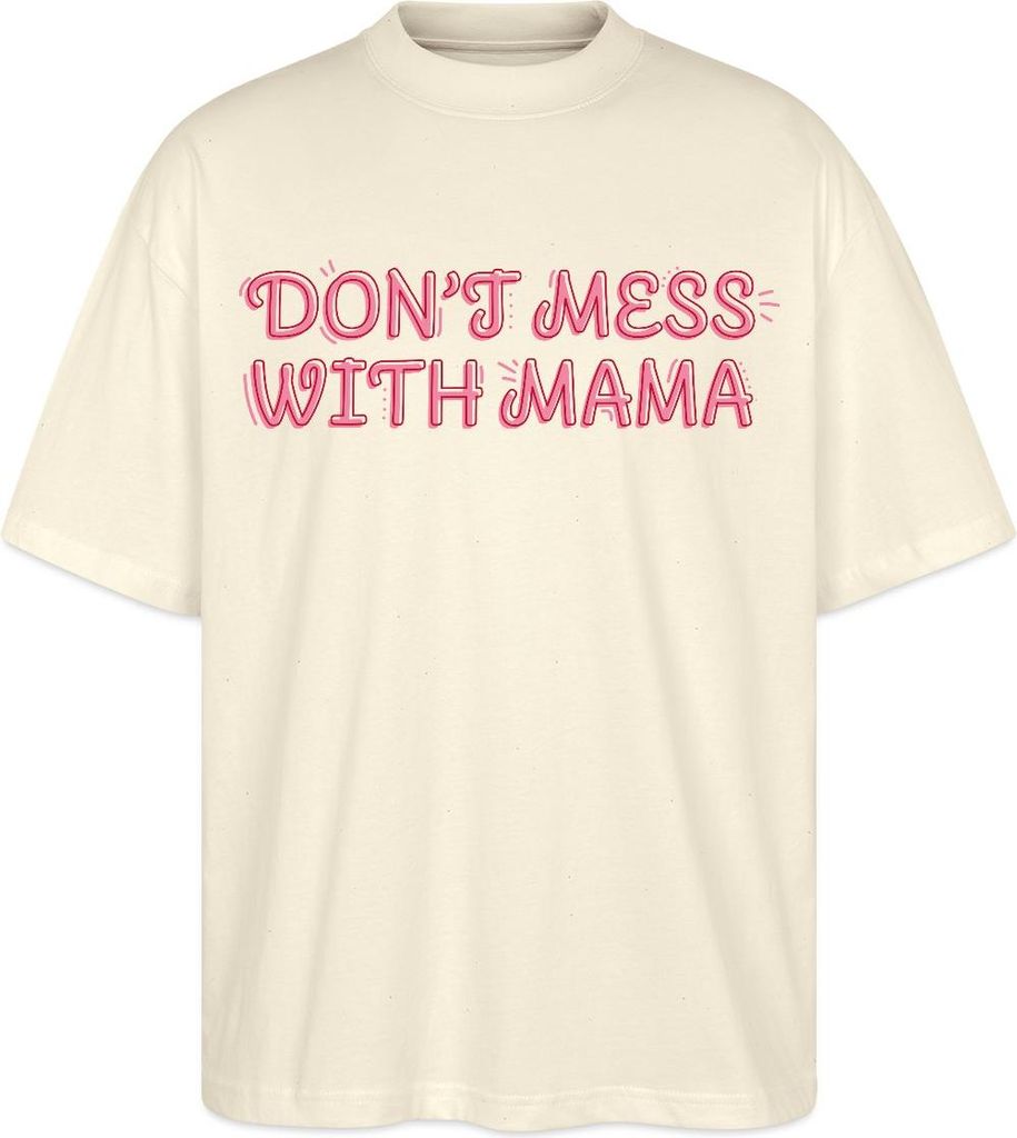 Spreadshirt Don’t Mess With Mama Selbstbewusstes Mama Motiv Oversize Uni T-Shirt, S, Weißgrau