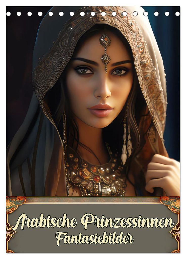 Arabische Prinzessinnen Fantasiebilder (Tischkalender 2027 DIN A5 hoch), CALVENDO Monatskalender