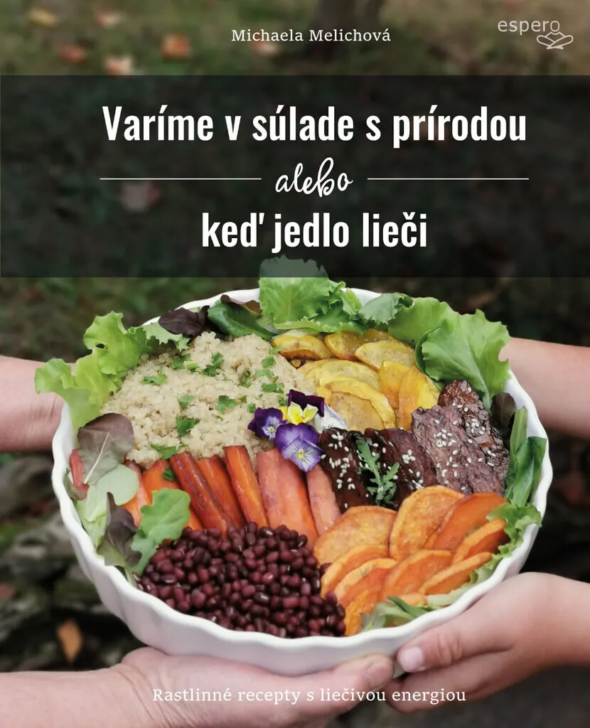 Cuisiner en Harmonie avec la Nature : Livre de Santé Michaela Melichová