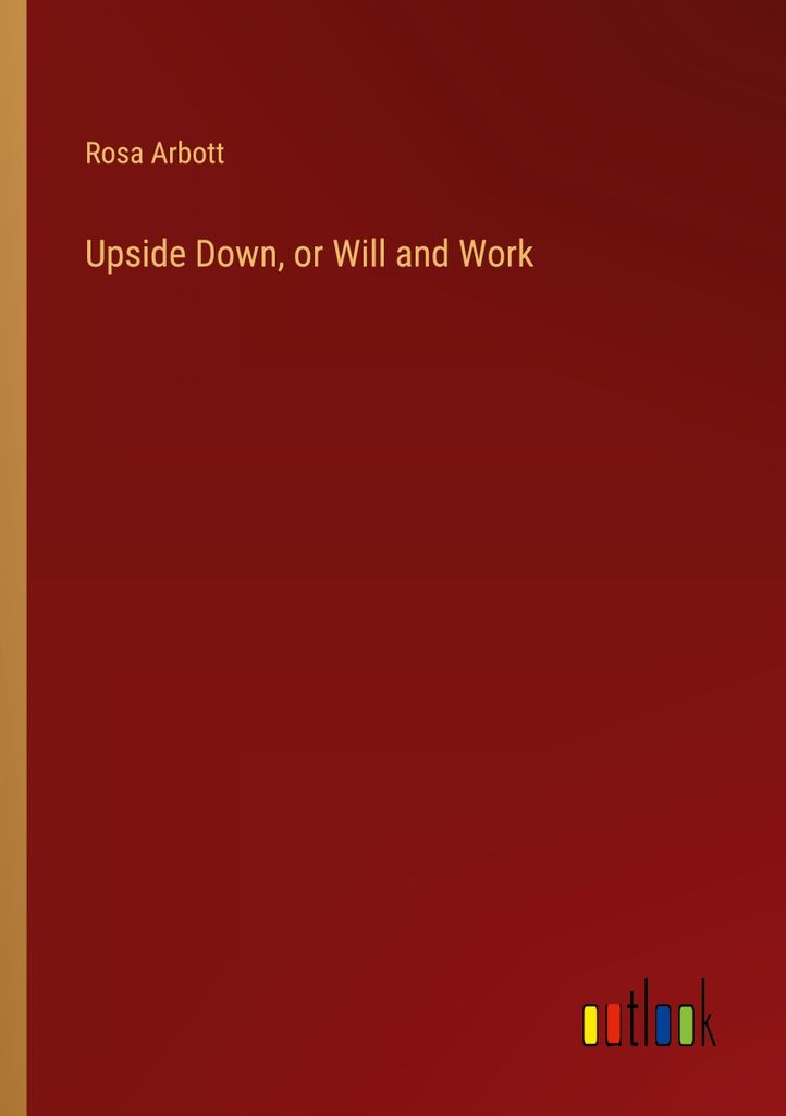 Upside Down, or Will and Work