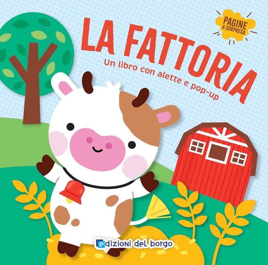 La fattoria. Un libro con alette e pop-up. Ediz. a colori (Pagine a sorpresa)