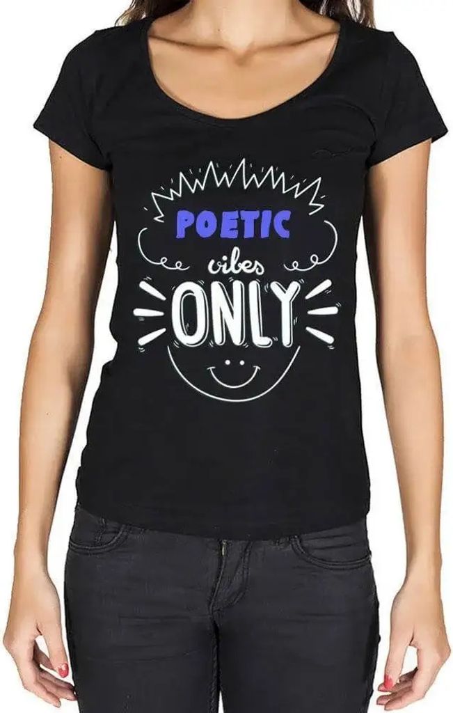 Damen Grafik T-Shirt Nur poetische Vibes – Poetic Vibes Only – Öko-Verantwortlich Vintage Jahrgang Kurzarm Lustige Druck Geburtstag Geschenk Frau
