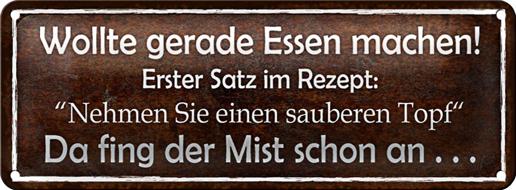 Blechschild Spruch 27x10cm Rezept nehmen Sie sauberen Topf Dekoration