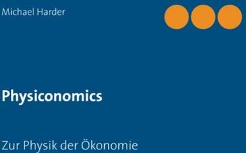 Physiconomics: Zur Physik der Ökonomie