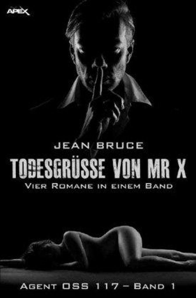 Todesgrüsse Von Mr. X - Agent Oss 117, Band 1