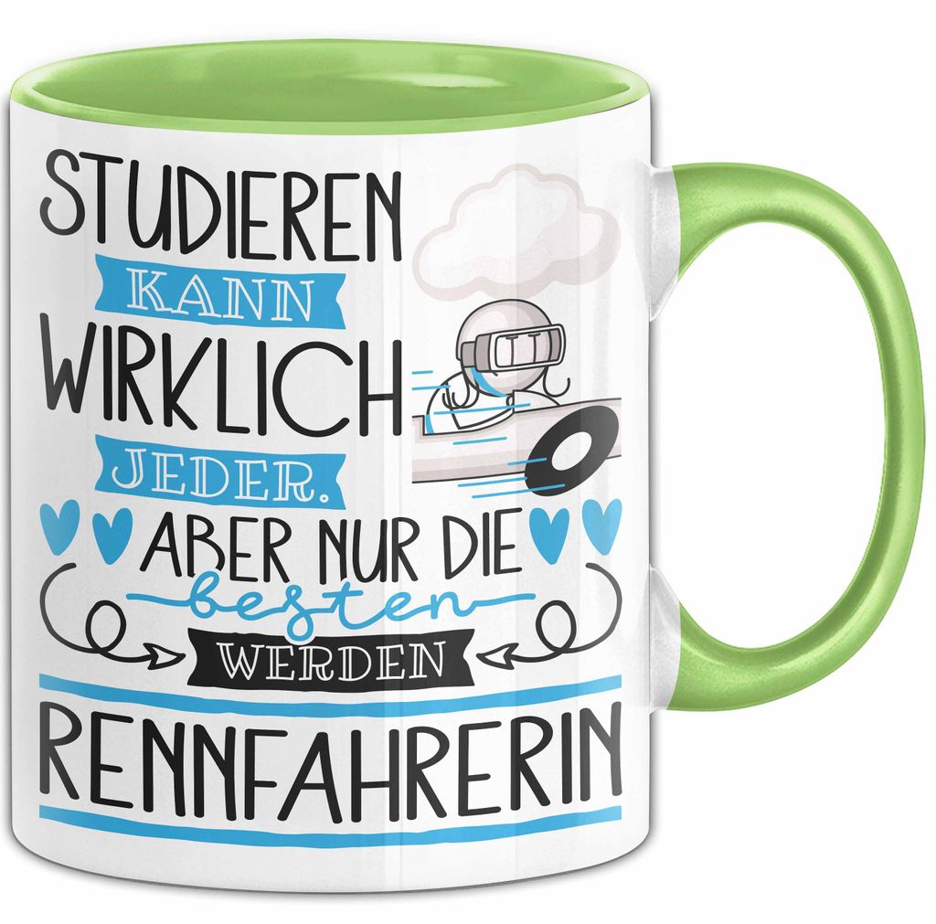 Rennfahrerin Tasse Lustiges Geschenk Studieren Kann Wirklich Jeder Nur Die Besten Werden Rennfahrerin (Grün)