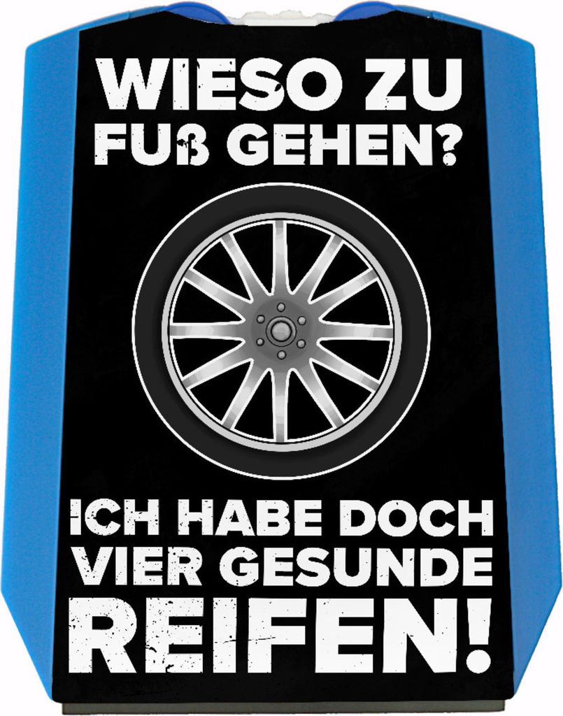Wieso zu Fuß gehen? Ich habe doch vier gesunde Reifen! Parkscheibe