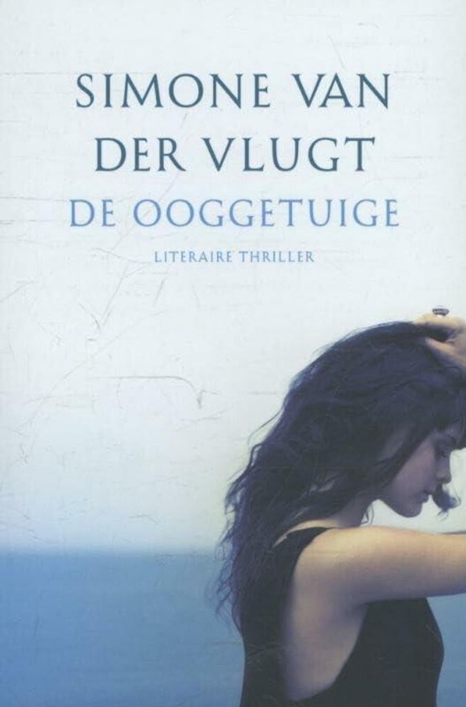 Vlugt, Simone van der:De Ooggetuige / druk 1
