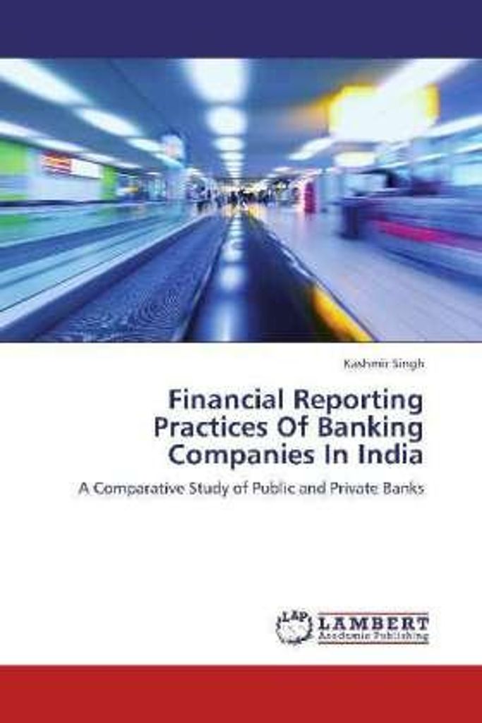 Singh, K: Financial Reporting Practices Of Banking Companies