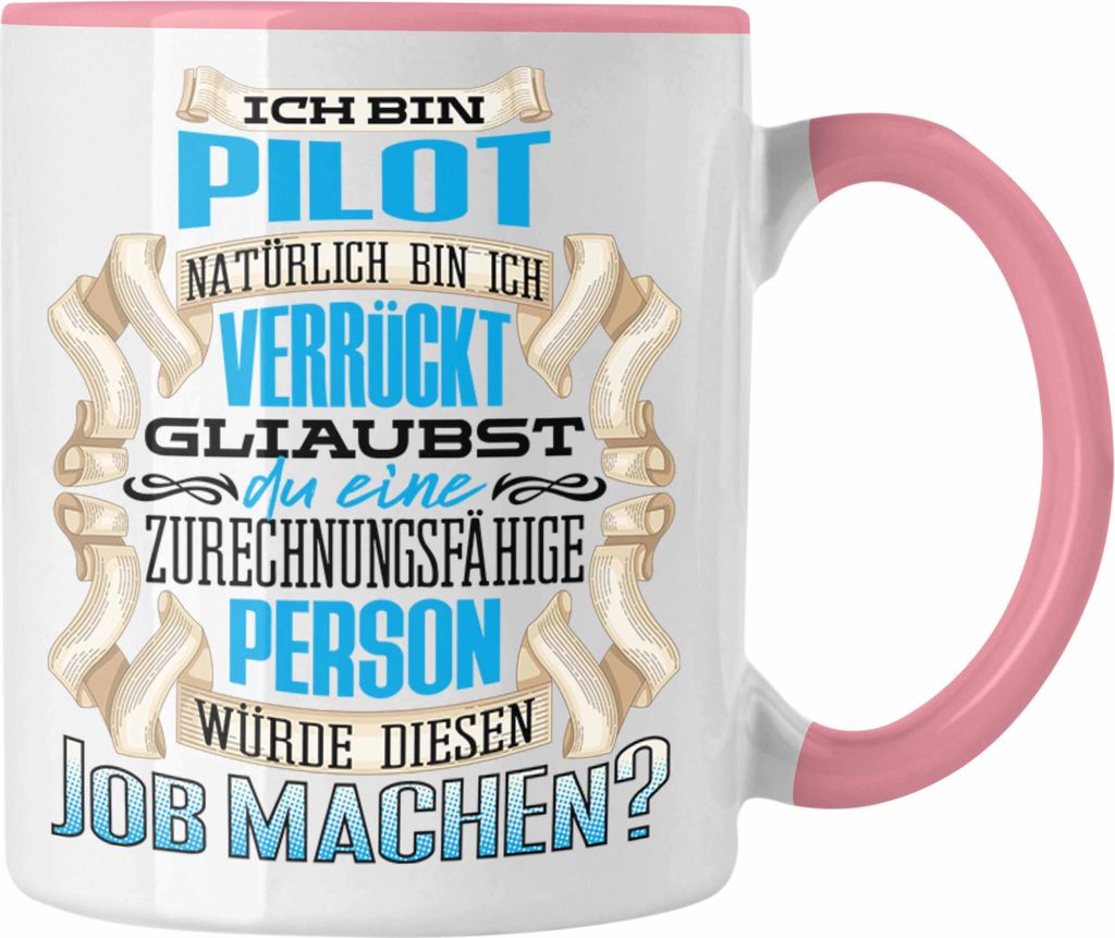 Trendation - Ich Bin Pilot Tasse Geschenk Geburtstag Lustiger Spruch Pilot Geschenkidee (Rosa)