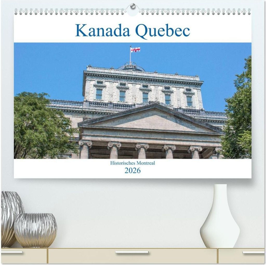 Kanada Quebec - Historisches Montreal (hochwertiger Premium Wandkalender 2026 DIN A2 quer), Kunstdruck in Hochglanz
