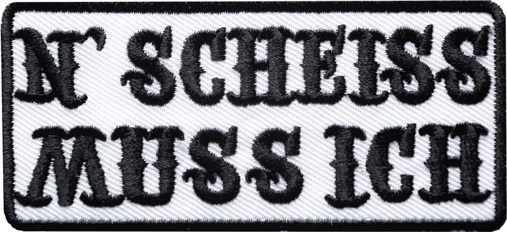 N Scheiss Muss Ich Lustige Biker Witzige Motorrad Sprüche Rocker Heavy Metal - Aufnäher, Bügelbild, Sticker, Größe: 9,5 x 4,2 cm