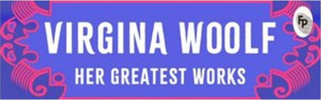 Virginia Woolf: Her Greatest Works
