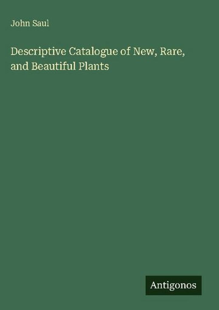 Beschreibender Katalog von neuen, seltenen und schönen Pflanzen