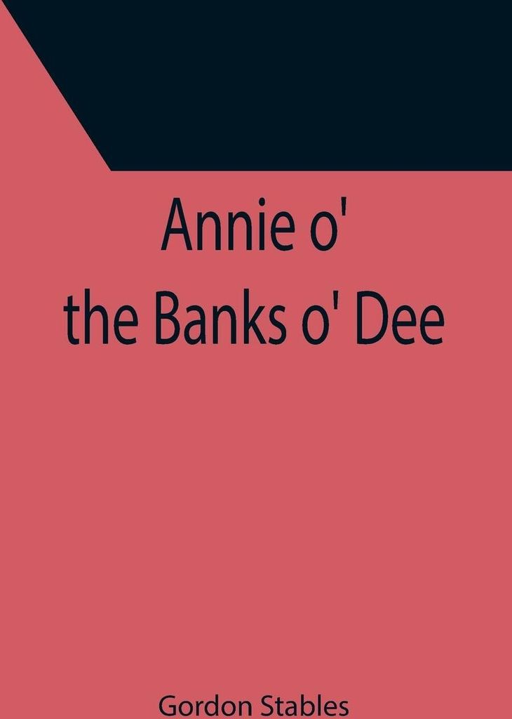 Annie o' the Banks o' Dee