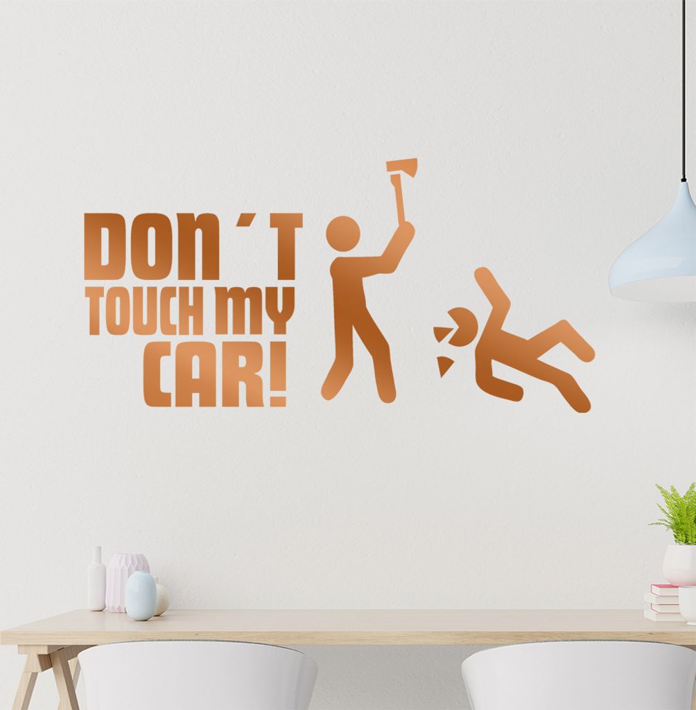 Don't touch my Car! 4 Wandtattoo in 6 Größen - Wandaufkleber Wall Sticker - Dekoration, Küche, Wohnzimmer, Schlafzimmer, Badezimmer