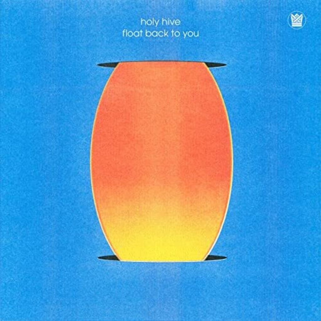 Holy Hive: Float Back To You - 375 Media - (LP / F)