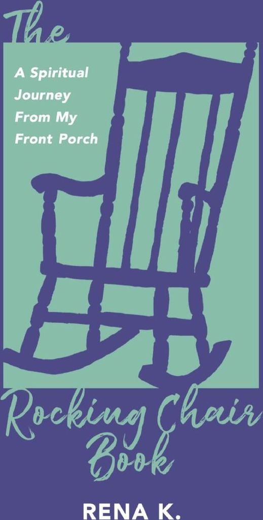 The Rocking Chair Book, A Spiritual Journey From My Front Porch