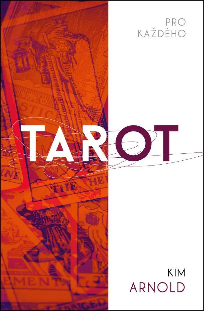 Apprendre le tarot avec Tarot pro každého Kim Arnold : Guide pour tirages