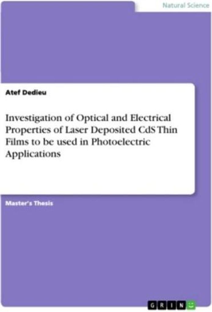 Investigation of Optical and Electrical Properties of Laser Deposited CdS Thin Films to be used in Photoelectric Applications