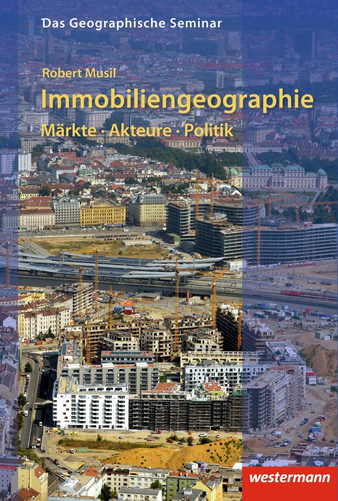 Immobiliengeographie: Märkte - Akteure - Politik