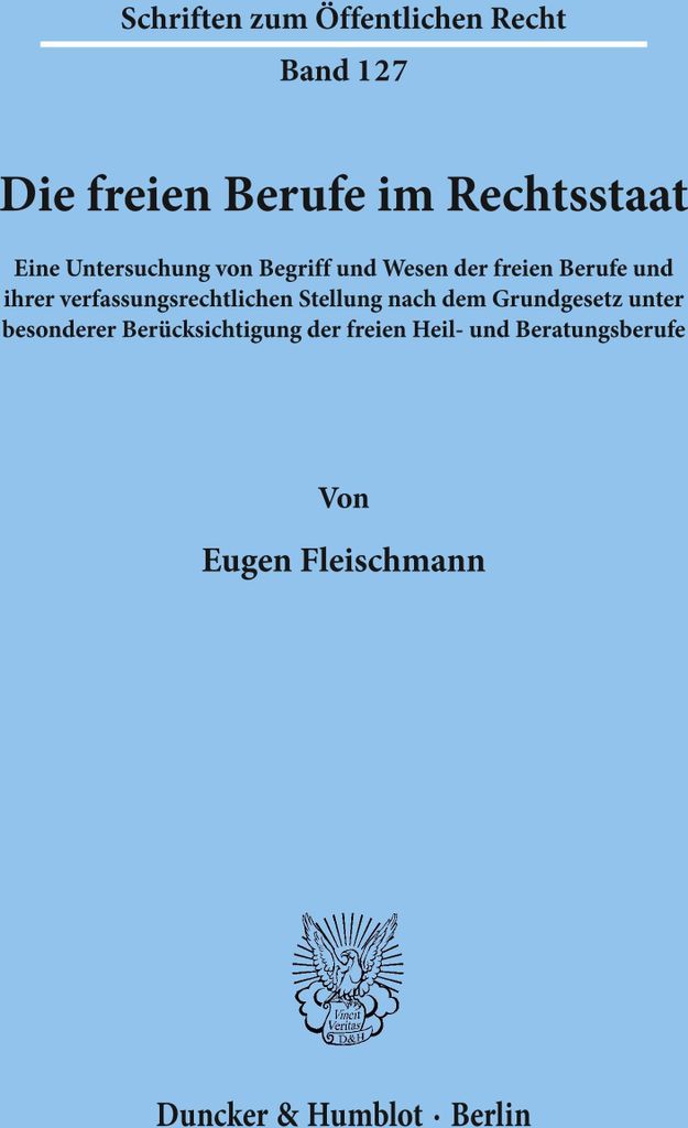 Die freien Berufe im Rechtsstaat.