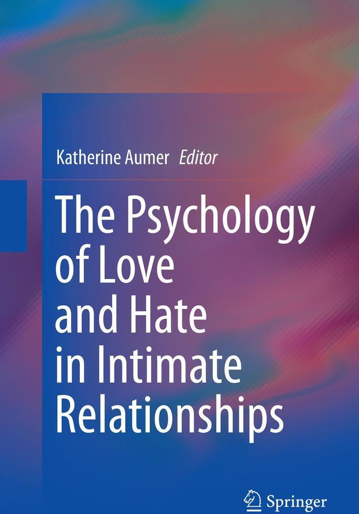 The Psychology of Love and Hate in Intimate Relationships