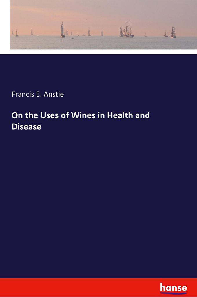 On the Uses of Wines in Health and Disease
