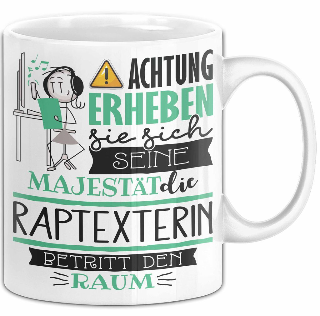 Raptexterin Tasse Geschenk Lustiger Spruch Bitte Erheben Sie Sich Seine Majestät Die Raptexterin Betritt Den Raum (Weiß)