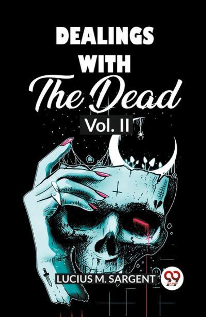 Dealings With The Dead Vol. II