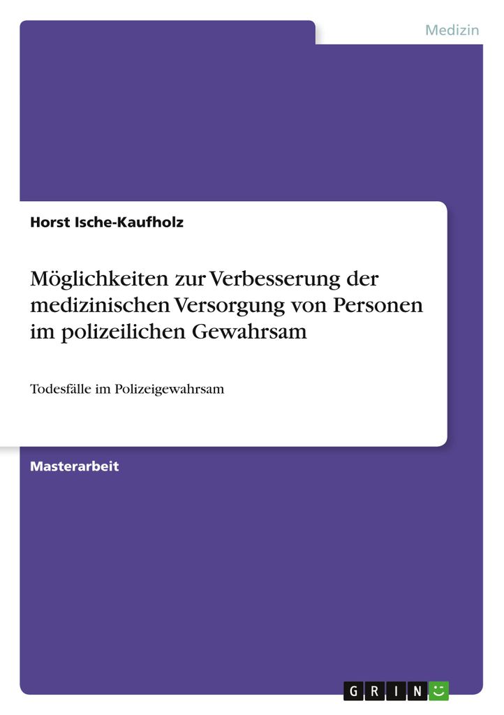 Möglichkeiten zur Verbesserung der medizinischen Versorgung von Personen im polizeilichen Gewahrsam
