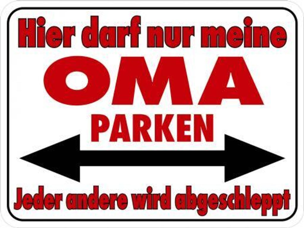 Hinweisschilld - Parkschild - Hier darf nur meine Oma Parken - Gr. ca. 40x30cm - 308822/2
